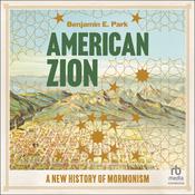 American Zion by  Benjamin E. Park audiobook