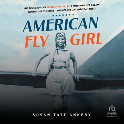 American Flygirl by Susan Tate Ankeny audiobook