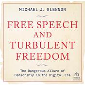 Free Speech and Turbulent Freedom by  Michael J. Glennon audiobook