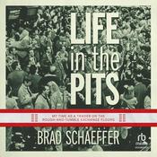 Life In The Pits by  Brad Schaeffer audiobook