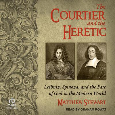 The Courtier and the Heretic by Matthew Stewart audiobook