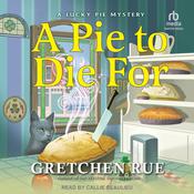 A Pie to Die For by  Gretchen Rue audiobook
