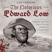 The Notorious Edward Low by  Len Travers audiobook