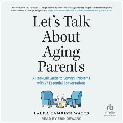 Let's Talk About Aging Parents by Laura Tamblyn Watts audiobook