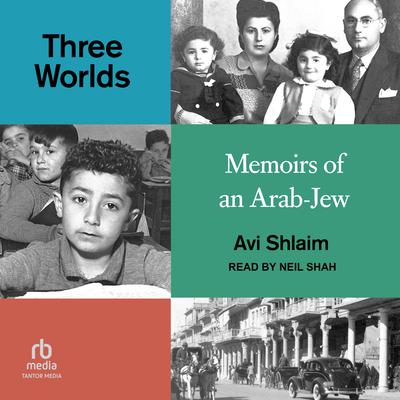 Three Worlds by Avi Shlaim audiobook