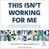 This Isn't Working for Me by  Ilene S. Cohen PhD audiobook