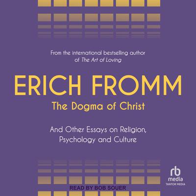 The Dogma of Christ by Erich Fromm audiobook