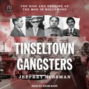 Tinseltown Gangsters by  Jeffrey Sussman audiobook