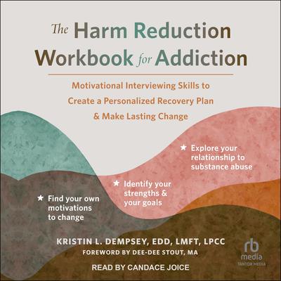 The Harm Reduction Workbook for Addiction by Kristen L. Dempsey, EDD, LMFT, LPCC audiobook