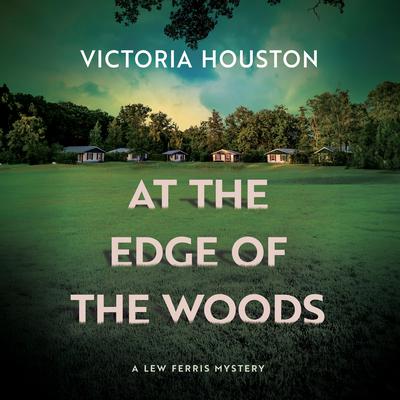 At the Edge of the Woods by Victoria Houston audiobook