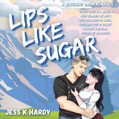 Lips Like Sugar by Jess K. Hardy audiobook