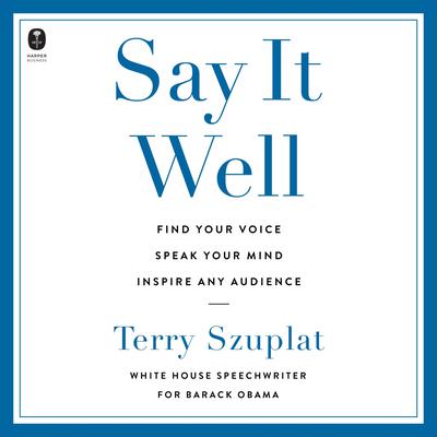 Say It Well by Terry Szuplat audiobook
