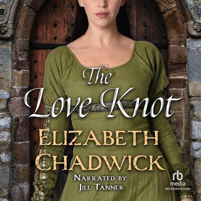 The Love Knot by Elizabeth Chadwick audiobook