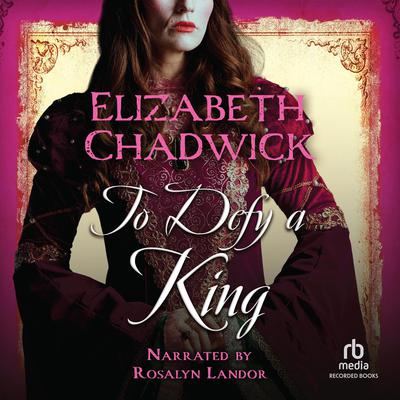 To Defy a King by Elizabeth Chadwick audiobook