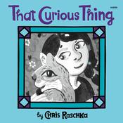 That Curious Thing by  Chris Raschka audiobook