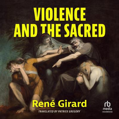Violence and the Sacred by René Girard audiobook