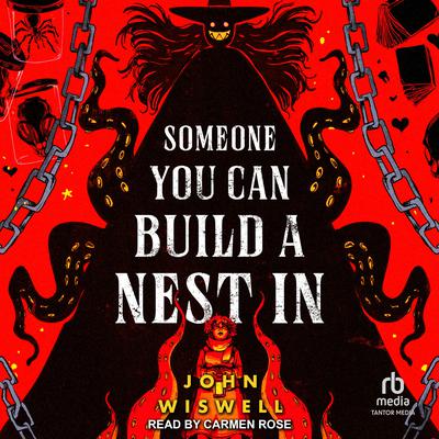 Someone You Can Build a Nest In by John Wiswell audiobook