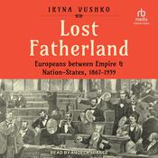 Lost Fatherland by  Iryna Vushko audiobook