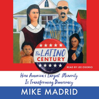 The Latino Century by Mike Madrid audiobook