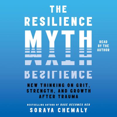 The Resilience Myth by Soraya Chemaly audiobook