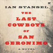 The Last Cowboys of San Geronimo by  Ian Stansel audiobook
