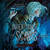 Inheritance of Scars by  Crystal Seitz audiobook
