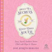 Sweet Tea Secrets from the Deep-Fried South by  Jane Jenkins Herlong audiobook