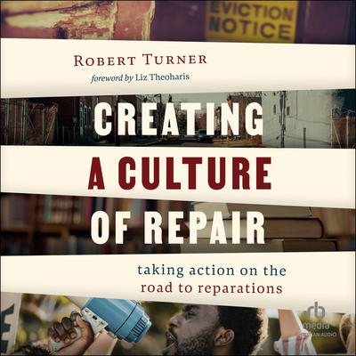 Creating a Culture of Repair by Robert Turner audiobook