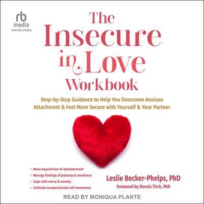 The Insecure in Love Workbook by Leslie  Becker-Phelps audiobook