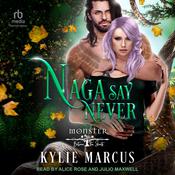 Naga Say Never by  Kylie Marcus audiobook