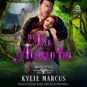My Eye Adored You by  Kylie Marcus audiobook