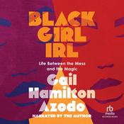 Black Girl IRL by  Gail Hamilton Azodo audiobook