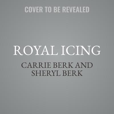 Royal Icing by Sheryl Berk audiobook