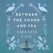 Between the Sound and Sea by  Amanda Cox audiobook