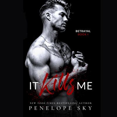 It Kills Me by Penelope Sky audiobook
