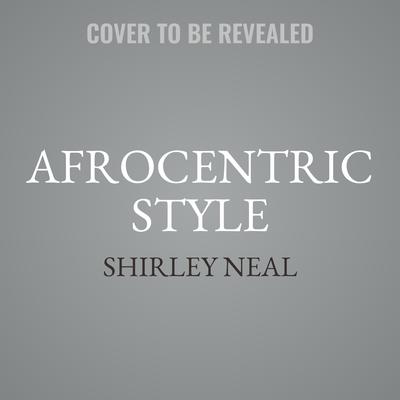 Afrocentric Style by Shirley Neal audiobook