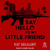 Say Hello to My Little Friend by  Nat Segaloff audiobook