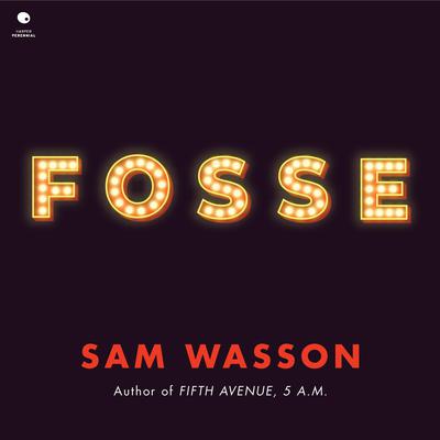 Fosse by Sam Wasson audiobook