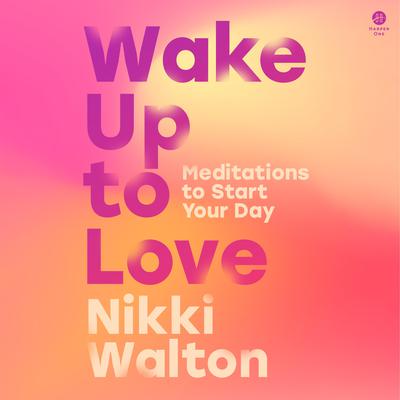 Wake Up to Love by Nikki Walton audiobook