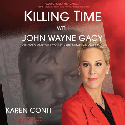 Killing Time with John Wayne Gacy by Karen Conti audiobook