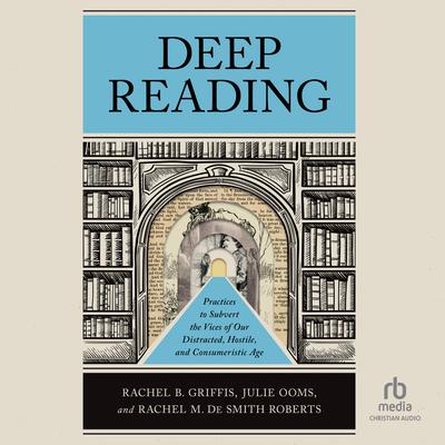 Deep Reading by Rachel B. Griffis audiobook