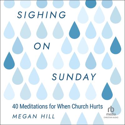 Sighing on Sunday by Megan E. Hill audiobook