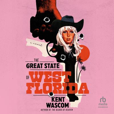 The Great State of West Florida by Kent Wascom audiobook