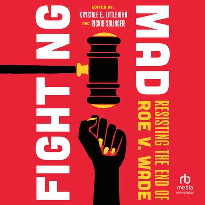 Fighting Mad by Rickie Solinger audiobook