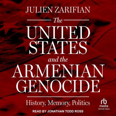 The United States and the Armenian Genocide by Julien Zarifian audiobook