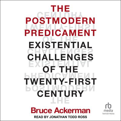 The Postmodern Predicament by Bruce Ackerman audiobook