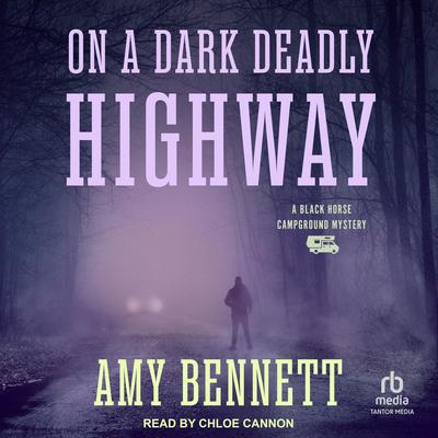 On A Dark Deadly Highway by Amy Bennett audiobook