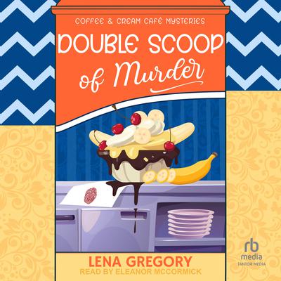 Double Scoop of Murder by Lena Gregory audiobook