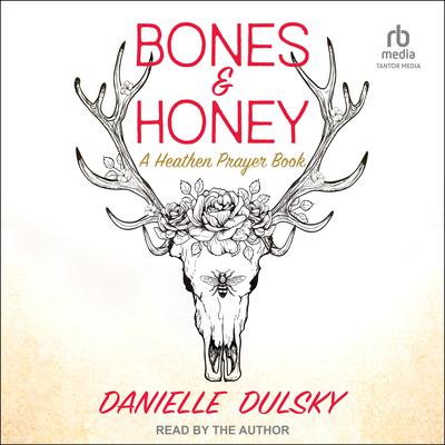 Bones & Honey by Danielle Dulsky audiobook