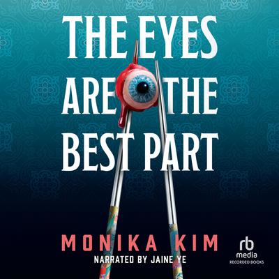 The Eyes Are the Best Part by Monika Kim audiobook
